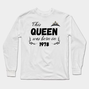 Queen born in 1978 Long Sleeve T-Shirt